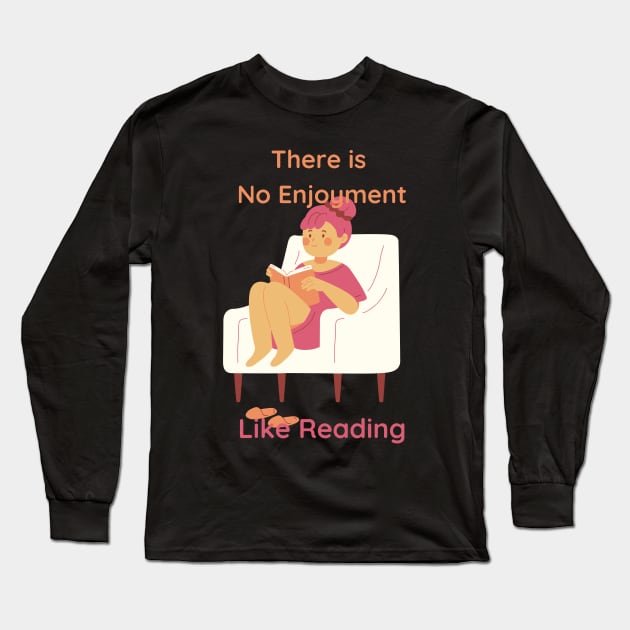 There is no enjoyment like reading Long Sleeve T-Shirt by Hssinou